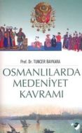Osmanlılarda Medeniyet Kavramı                                                                                                                                                                                                                                 