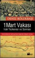 1 Mart Vakası Irak Tezkeresi ve Sonrası                                                                                                                                                                                                                        