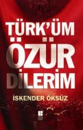 Türk’üm Özür Dilerim                                                                                                                                                                                                                                           