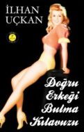 Doğru Erkeği Bulma Kılavuzu                                                                                                                                                                                                                                    
