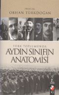 Türk Toplumunda Aydın Sınıfın Anatomisi                                                                                                                                                                                                                        