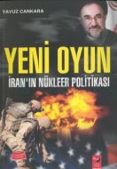 Yeni Oyun İran’ın Nükleer Politikası                                                                                                                                                                                                                           