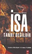 Hz. İsa Tanrı Değildir                                                                                                                                                                                                                                         
