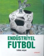 Endüstriyel Futbol                                                                                                                                                                                                                                             