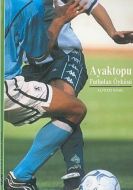 Ayaktopu Futbolun Öyküsü                                                                                                                                                                                                                                       