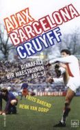 Ajax, Barcelona, Cruyff Dikkafalı Bir Maestronun A                                                                                                                                                                                                             