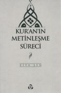 Kur’an’ın Metinleşme Süreci                                                                                                                                                                                                                                    