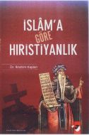 İslam’a Göre Hıristiyanlık                                                                                                                                                                                                                                     