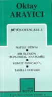 Bütün Oyunları-1 Nafile Dünya / Bir Ölümün Toplums                                                                                                                                                                                                             