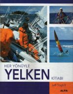 Her Yönüyle Yelken Kitabı                                                                                                                                                                                                                                      