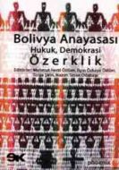 Bolivya Anayasası: Hukuk, Demokrasi, Özerklik                                                                                                                                                                                                                  