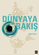 Dünyaya Bakış                                                                                                                                                                                                                                                  