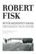 Büyük Medeniyet Savaşı - Ortadoğu’nun Fethi                                                                                                                                                                                                                    
