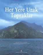 Her Yere Uzak Topraklar                                                                                                                                                                                                                                        