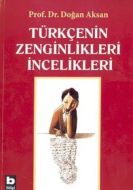 Türkçenin Zenginlikleri İncelikleri                                                                                                                                                                                                                            
