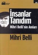 İnsanlar Tanıdım Mihri Belli’nin Anıları                                                                                                                                                                                                                       