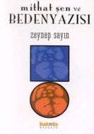 Mithat Şen ve Beden Yazısı                                                                                                                                                                                                                                     