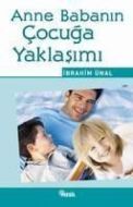 Anne Babanın Çocuğa Yaklaşımı                                                                                                                                                                                                                                  