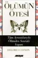 Ölümün Ötesi Tüm Ayrıntılarıyla Ölümden Sonraki Ya                                                                                                                                                                                                             