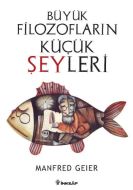Büyük Filozofların Küçük Şeyleri                                                                                                                                                                                                                               