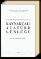 Doğumundan Ölümüne Kaynakçalı Atatürk Günlü                                                                                                                                                                                                                    