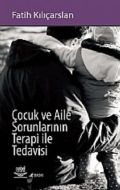 Çocuk ve Aile Sorunlarının Terapi ile Tedavisi                                                                                                                                                                                                                 