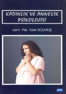 Kadınlık ve Annelik Psikolojisi                                                                                                                                                                                                                                