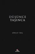 Düşünce Taşınca                                                                                                                                                                                                                                                