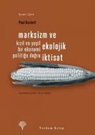 Marksizm ve Ekolojik İktisat                                                                                                                                                                                                                                   