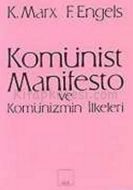 Komünist Manifesto ve Komünizmin İlkeleri                                                                                                                                                                                                                      