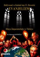 Hollywood ve Kabala’nın 13. Havarisi Evanjelizm                                                                                                                                                                                                                
