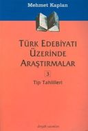Türk Edebiyatı Üzerinde Araştırmalar 3 Tip Tahlill                                                                                                                                                                                                             
