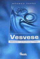 Vesvese Sebepleri ve Kurtuluş Yolları                                                                                                                                                                                                                          