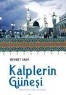 Kalplerin Güneşi Sallallahu Aleyhi Vesellem                                                                                                                                                                                                                    
