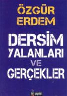 Dersim Yalanları ve Gerçekler                                                                                                                                                                                                                                  