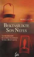 Bektaşilikte Son Nefes                                                                                                                                                                                                                                         