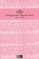 Soluğundan Öptüm Seni                                                                                                                                                                                                                                          