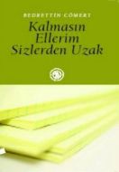 Kalmasın Ellerim Sizlerden Uzak                                                                                                                                                                                                                                
