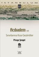 Acıbadem ve Sınırlarına Kısa Gezintiler                                                                                                                                                                                                                        