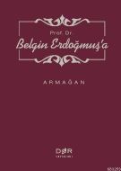 Prof. Dr. Belgin Erdoğmuş’a Armağan                                                                                                                                                                                                                            