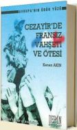 Cezayir’de Fransız Vahşeti ve Ötesi Avrupa’nın Öbü                                                                                                                                                                                                             