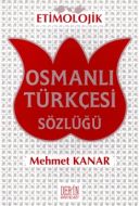 Etimolojik Osmanlı Türkçesi Sözlüğü                                                                                                                                                                                                                            