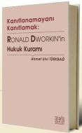 Kanıtlanamayanı Kanıtlamak: Ronald Dworkin’in Huku                                                                                                                                                                                                             
