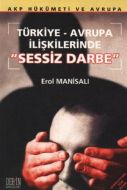 Türkiye-Avrupa İlişkilerinde Sessiz Darbe                                                                                                                                                                                                                      