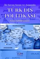 İki Savaş Sırası ve Arasında Türk Dış Politikası                                                                                                                                                                                                               