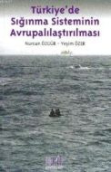 Türkiye’de Sığınma Sisteminin Avrupalılaştırılması                                                                                                                                                                                                             