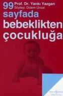 99 Sayfada Bebeklikten Çocukluğa                                                                                                                                                                                                                               