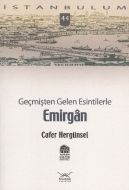 Geçmişten Gelen Esintilerle Emirgan - İstanbulum 4                                                                                                                                                                                                             