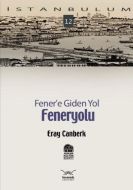 Fener’e Giden Yol: Feneryolu                                                                                                                                                                                                                                   