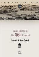 Saklı Bahçeler - Bir Şişli Esintisi                                                                                                                                                                                                                            